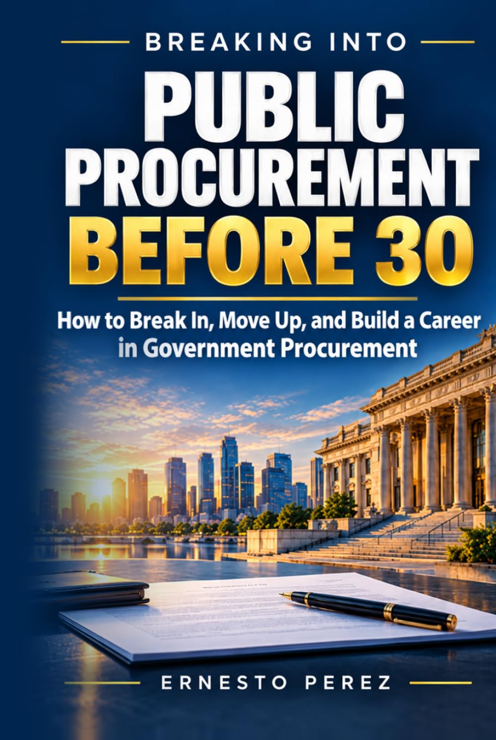 ler totalmente Breaking Into Public Procurement Before 30: How to Break In, Move Up, and Build a Career in Government Procurement
