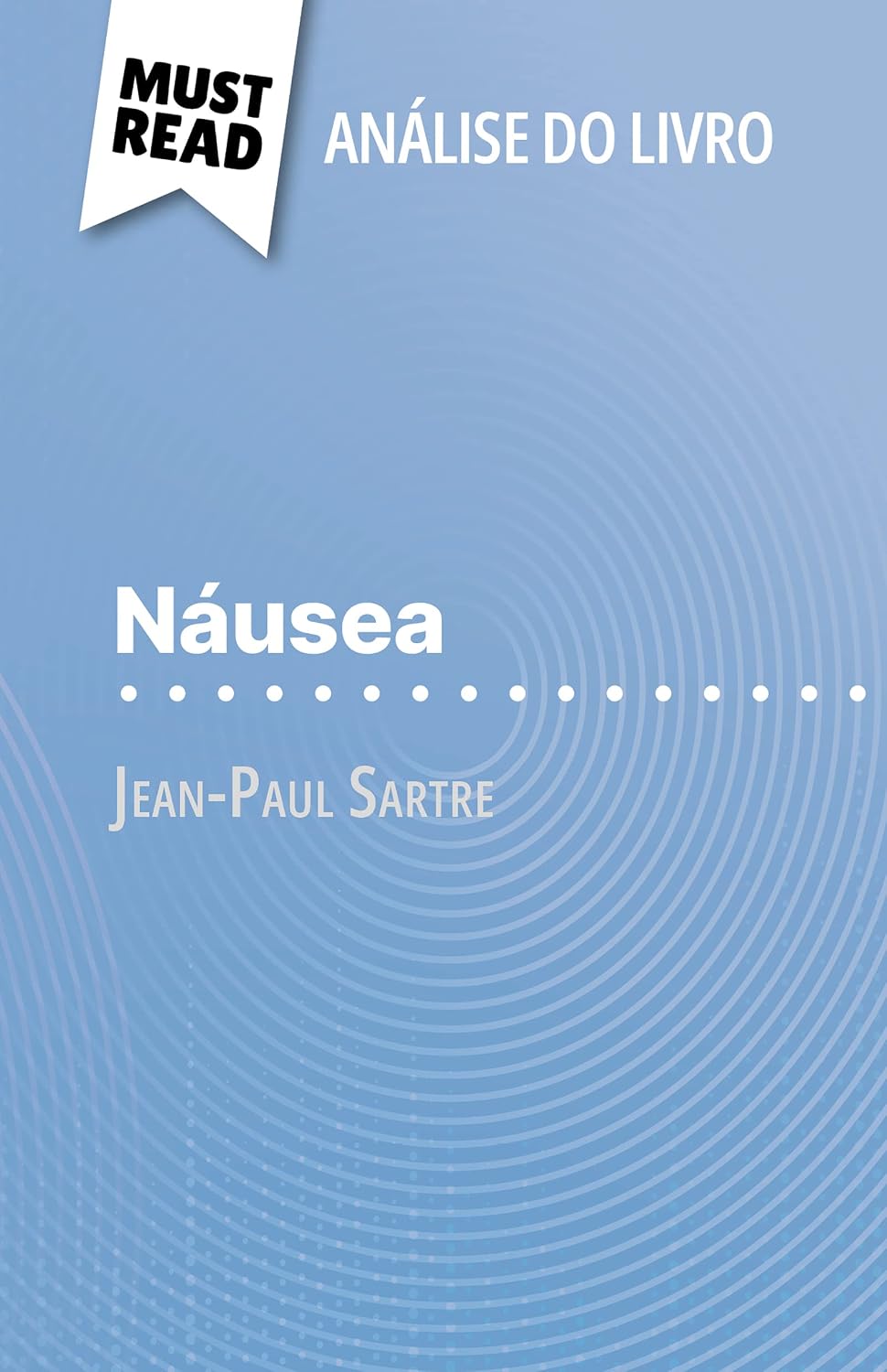 Náusea de Jean-Paul Sartre (Análise do livro): Análise completa e resumo pormenorizado do trabalho baixar livro de graça