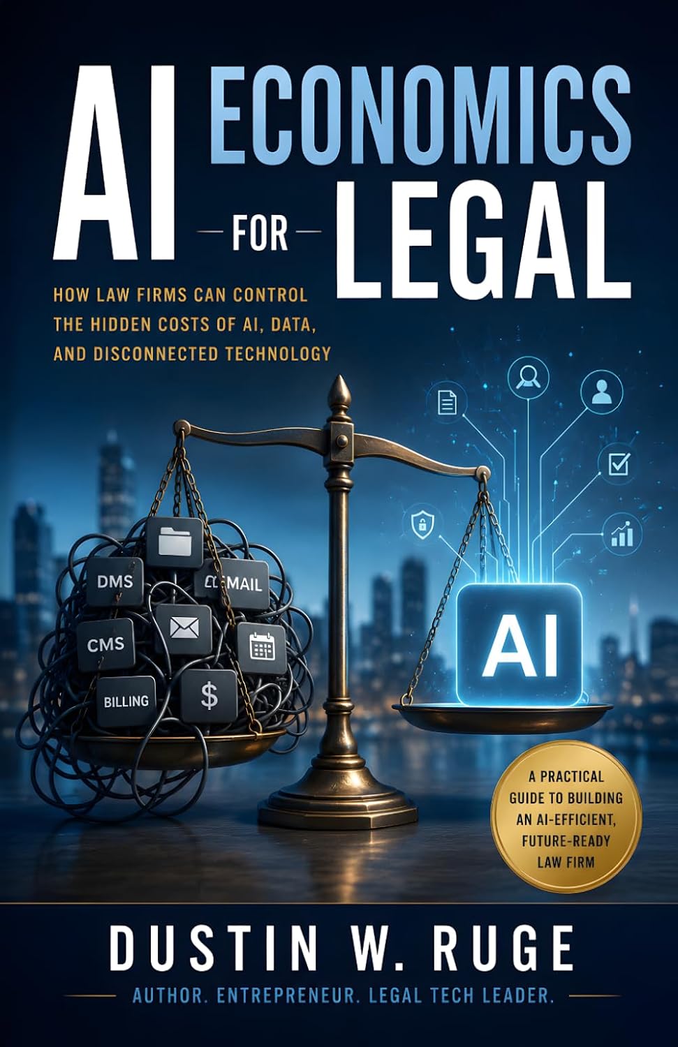 AI Economics for Legal: How Law Firms Can Control the Hidden Costs of AI, Data, and Disconnected Technology baixar o livro de graça
