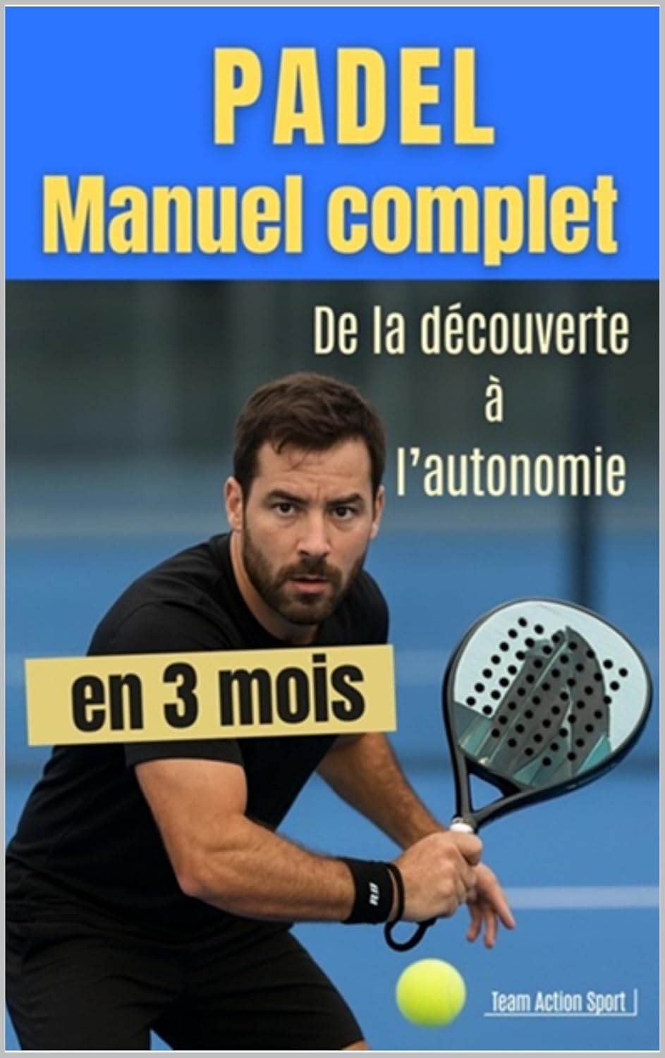 capítulo por capítulo baixar PADEL Manuel complet du débutant: De la découverte à l'autonomie en 3 mois (French Edition)