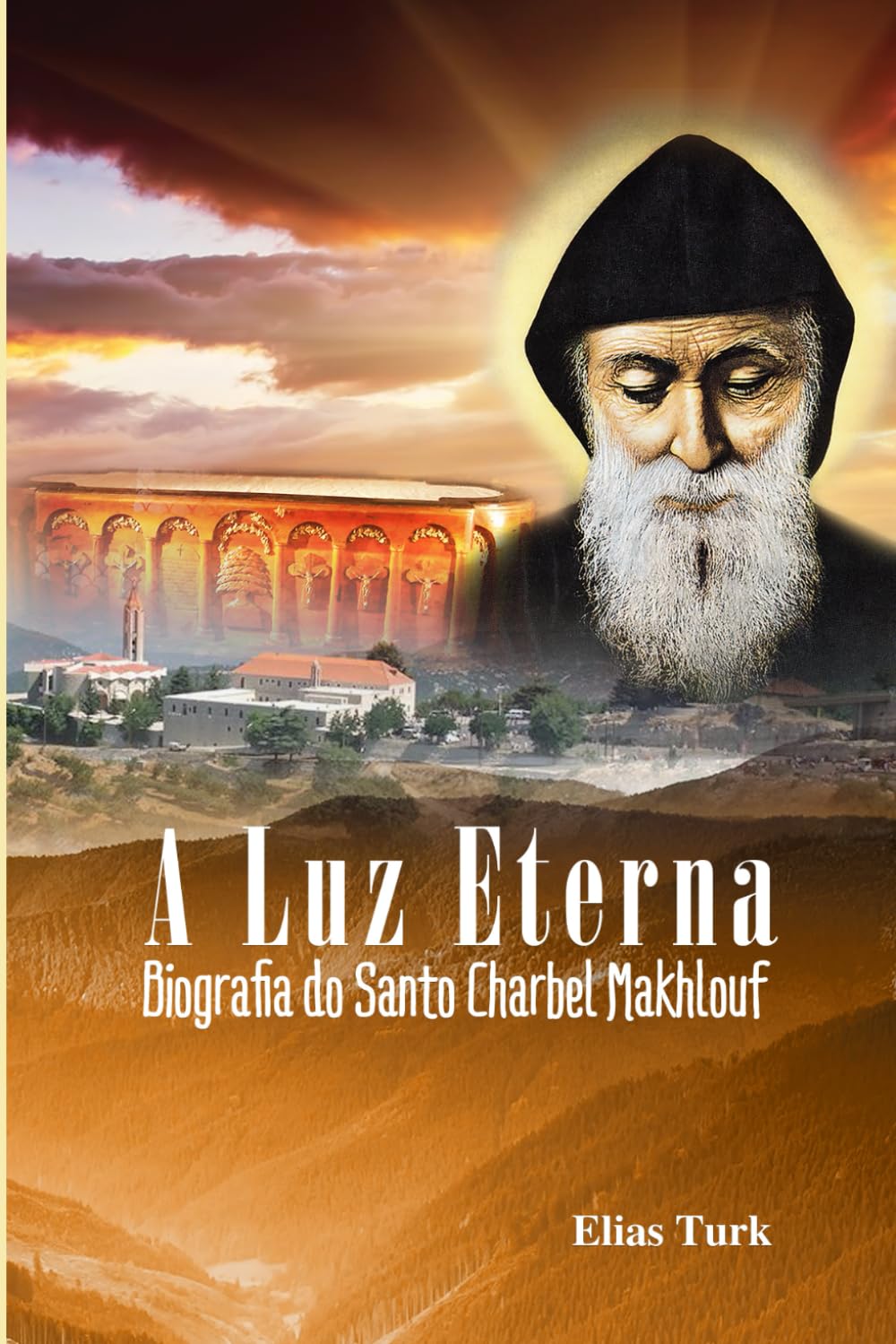 A Luz Eterna: Biografia Do Santo Charbel Makhlouf (1828-1898) baixar livro de graça