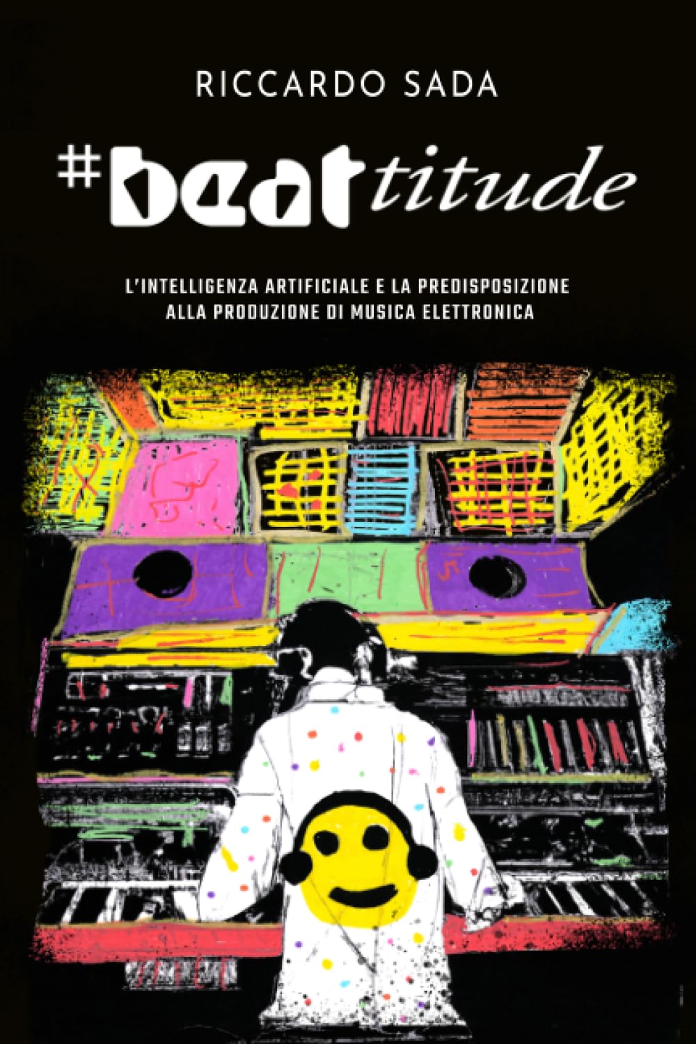 capítulo por capítulo baixar #Beattitude: L’intelligenza artificiale e la predisposizione alla produzione di musica elettronica (Sindacato del Suono) (Italian Edition)