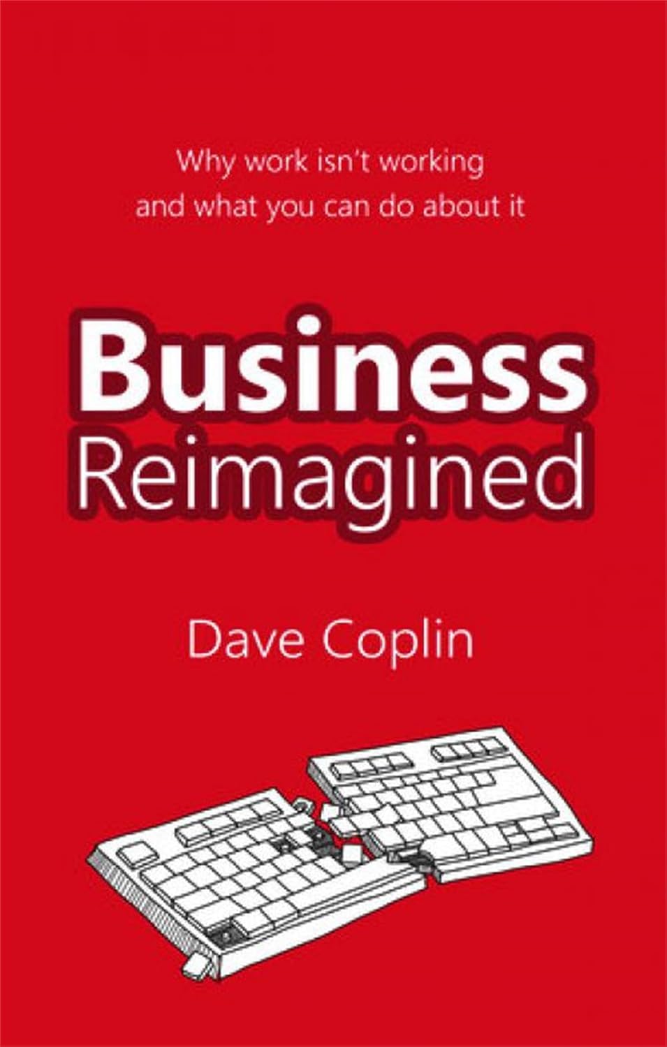 capítulo por capítulo baixar Business Reimagined: Why work isn't working and what you can do about it (English Edition)