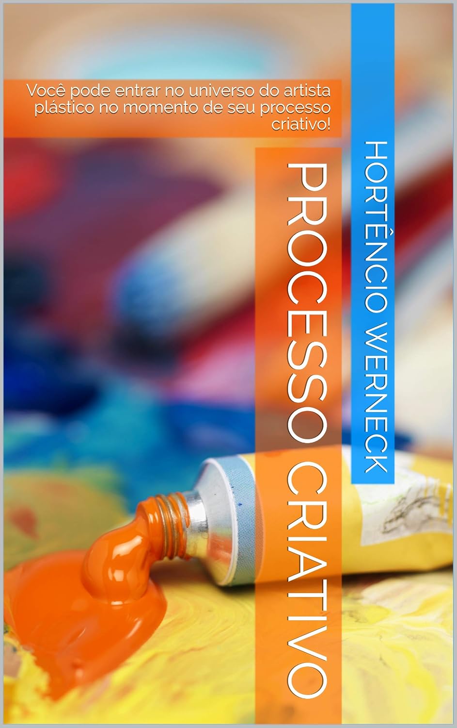 PROCESSO CRIATIVO: Você pode entrar no universo do artista plástico no momento de seu processo criativo! (Galo Series Livro 1) baixar o livro de graça