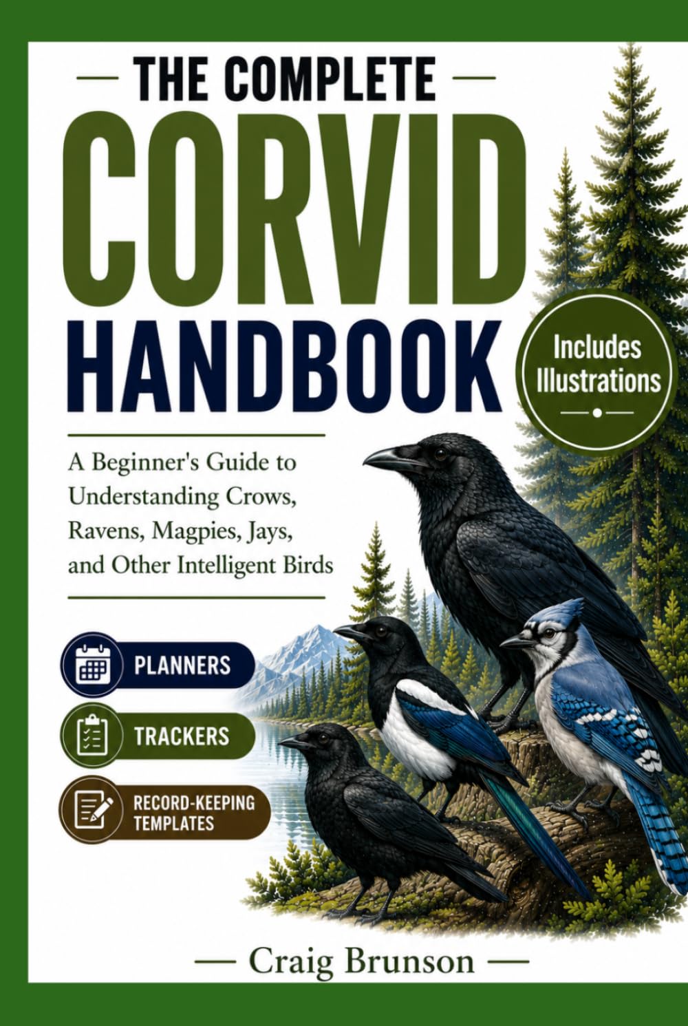 capítulo por capítulo baixar The Complete Corvid Handbook: A Beginner's Guide to Understanding Crows, Ravens, Magpies, Jays, and Other Intelligent Birds — With Observation Logs, Behavior Trackers, and Seasonal Activity Planners