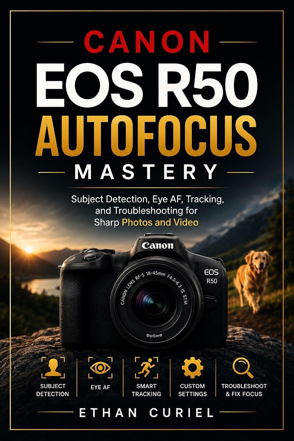 Canon EOS R50 Autofocus Mastery: Subject Detection, Eye AF, Tracking, and Troubleshooting for Sharp Photos and Video (English Edition) baixar o livro de graça