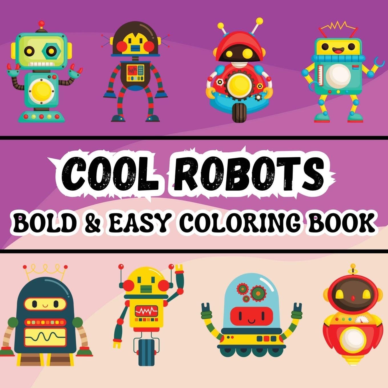 ler totalmente Cool Robots: Bold & Easy Coloring Book for Adults and Kids Featuring Simple and Big Designs with Cute, Smart and Funny Androids