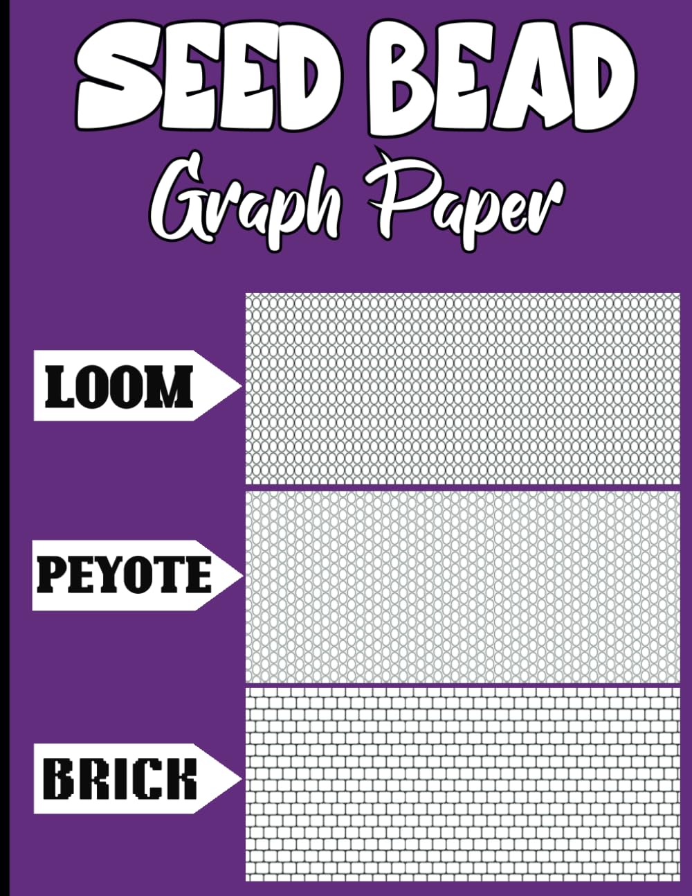 3 Patterns Seed Bead Graph Paper Notebook: Beading Graph Paper to Create Your Own Beadwork Design with Multiple Patterns (Square/Loom, Peyote, Brick... for Your Beading Project | Size 8.5"X11" / A4 baixar o livro de graça