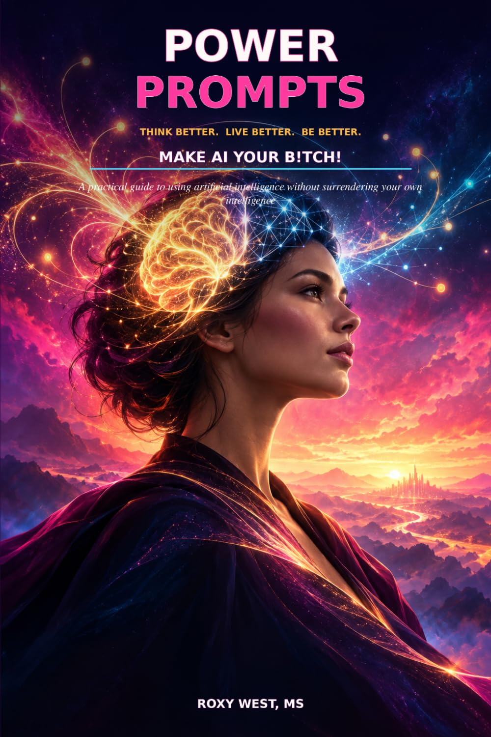 capítulo por capítulo baixar AI Power Prompts: Think Better. Live Better. Be Better. Elevating Your Life Using AI as Your Personal Tool. Make AI your b!tch! A practical guide to... intelligence as your personal tool.