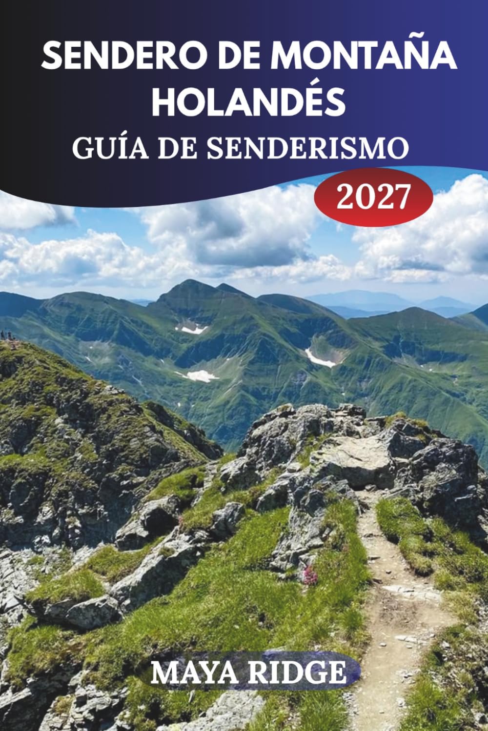 SENDERO DE MONTAÑA HOLANDÉS GUÍA DE SENDERISMO 2027: Senderos de senderismo, itinerarios de etapas, rutas y consejos para las siete cumbres del sur de... TO SUMMIT HIKING SERIES) (Spanish Edition) baixar livro de graça
