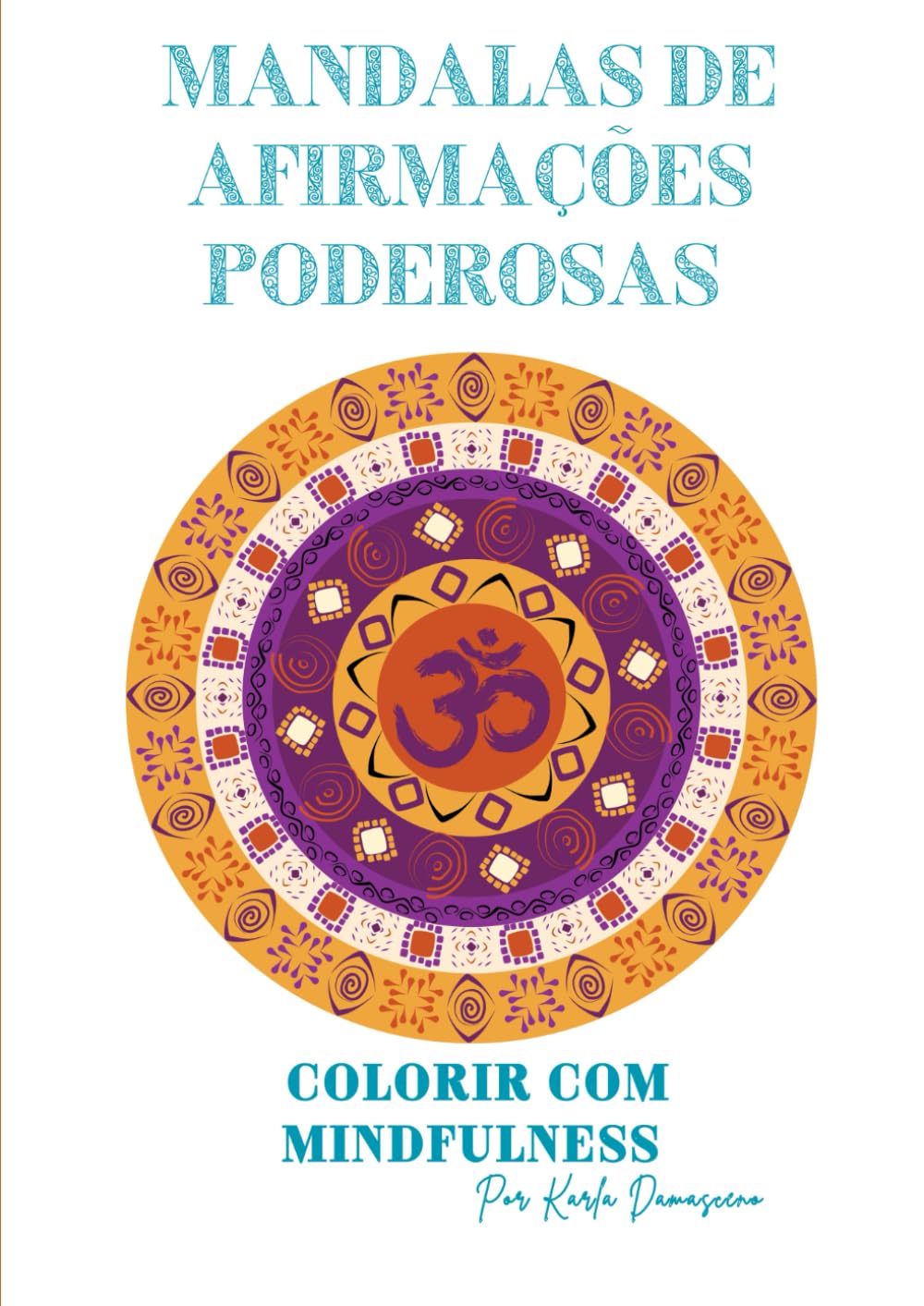 Mandalas de Afirmações Poderosas -: Colorir com Mindfulness (Portuguese Edition) baixar livro de graça