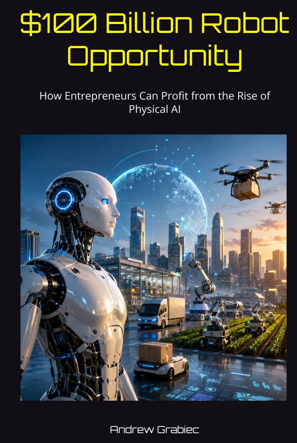 ler totalmente $100 Billion Robot Opportunity: How Entrepreneurs Can Profit from the Rise of Physical AI