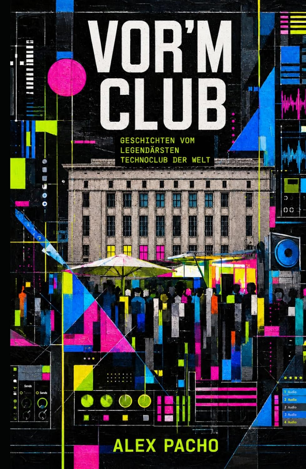 VOR´M CLUB: Geschichten vom legendärsten Technoclub der Welt (German Edition) baixar o livro de graça