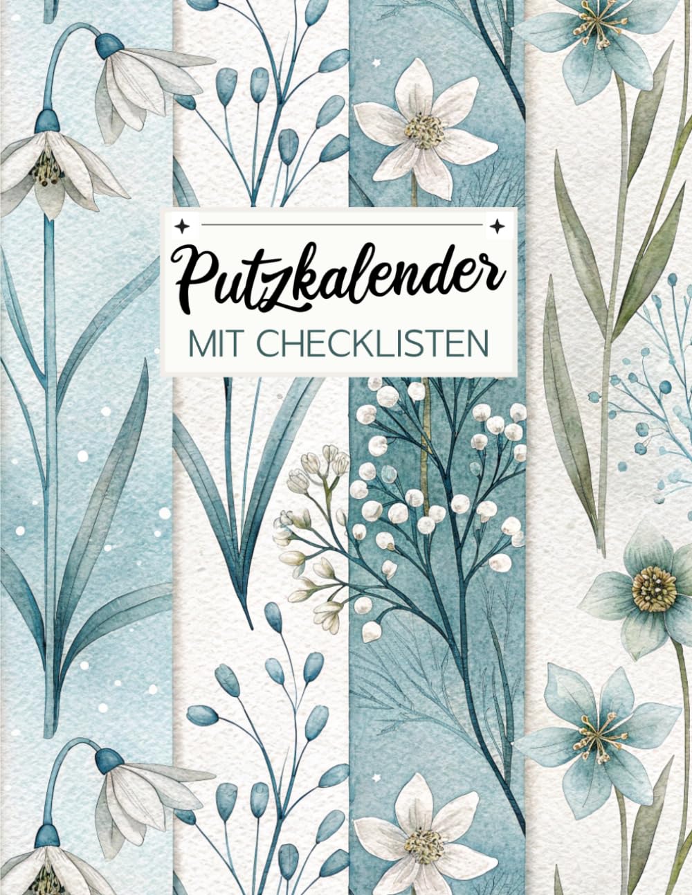 ler totalmente Putzkalender mit Checklisten: Täglicher, wöchentlicher und monatlicher Reinigungsplan | Strukturierter Putzplan für ein sauberes Zuhause trotz wenig Zeit (German Edition)