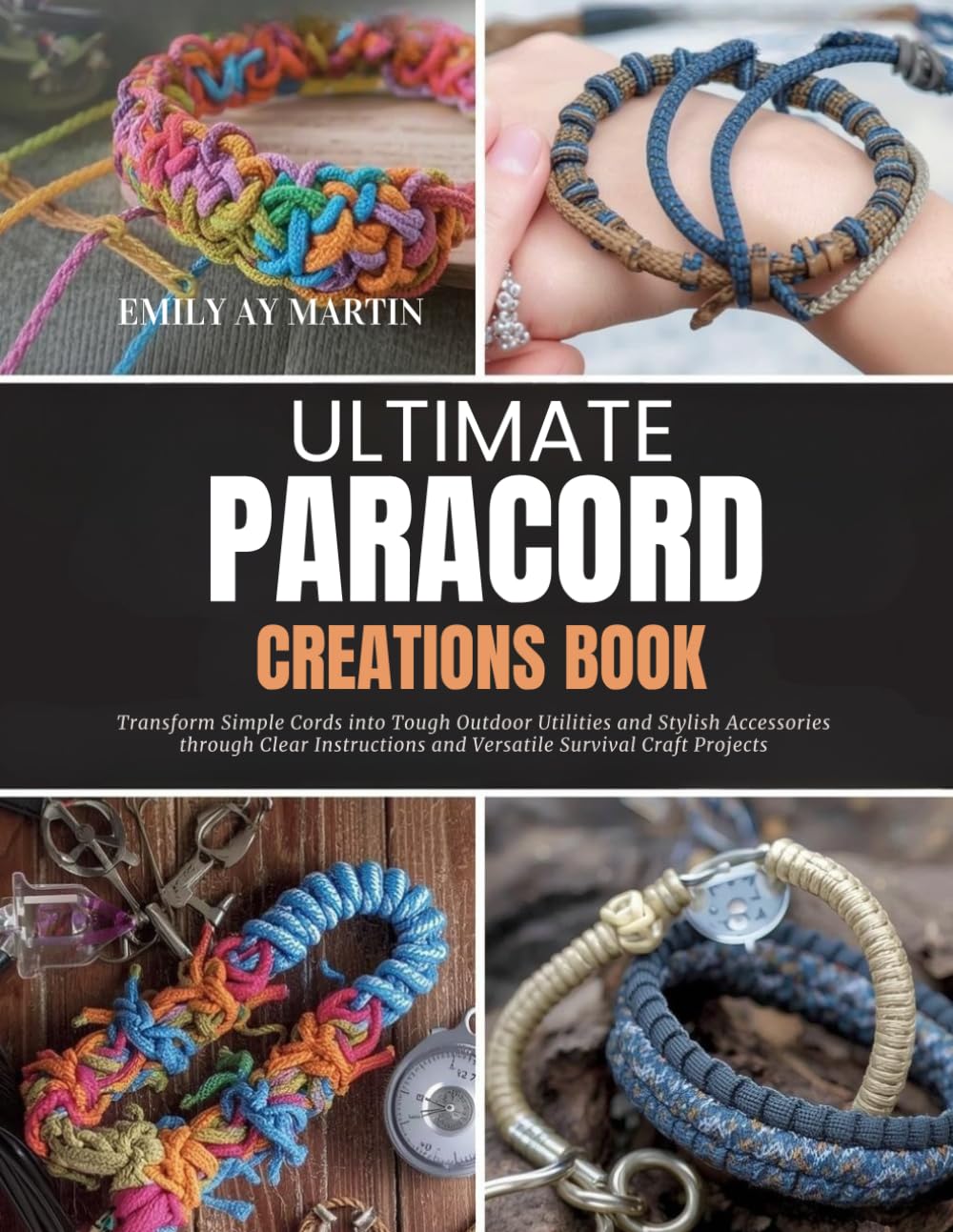 Ultimate Paracord Creations Book: Transform Simple Cords into Tough Outdoor Utilities and Stylish Accessories through Clear Instructions and Versatile Survival Craft Projects baixar o livro de graça