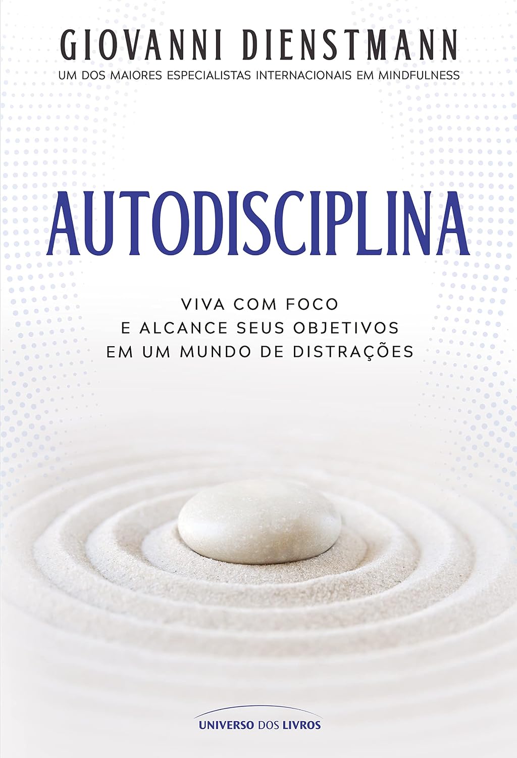 Autodisciplina: viva com foco e alcance seus objetivos em um mundo de distrações