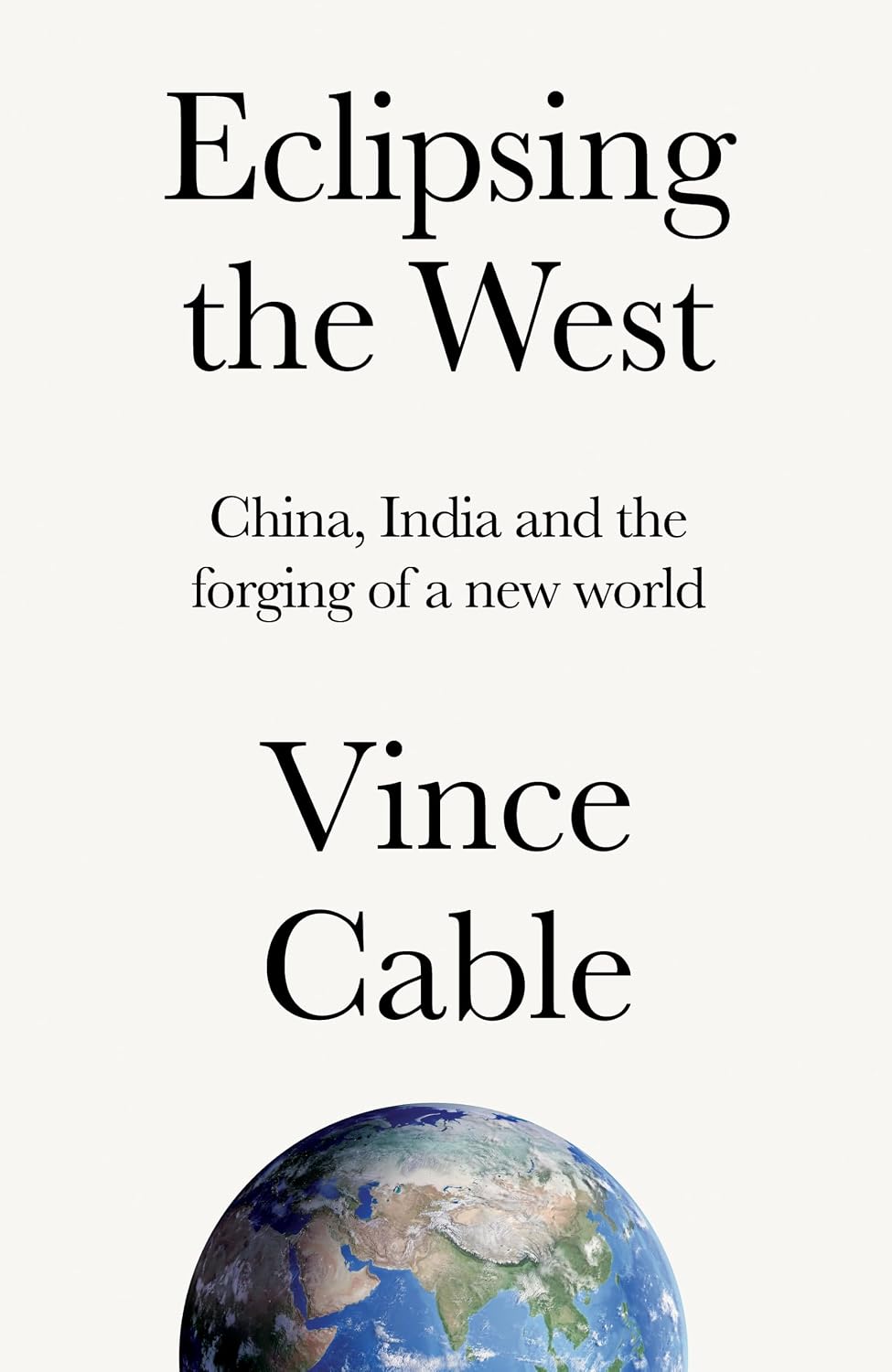 Eclipsing the West: China, India and the Forging of a New World baixar o livro de graça