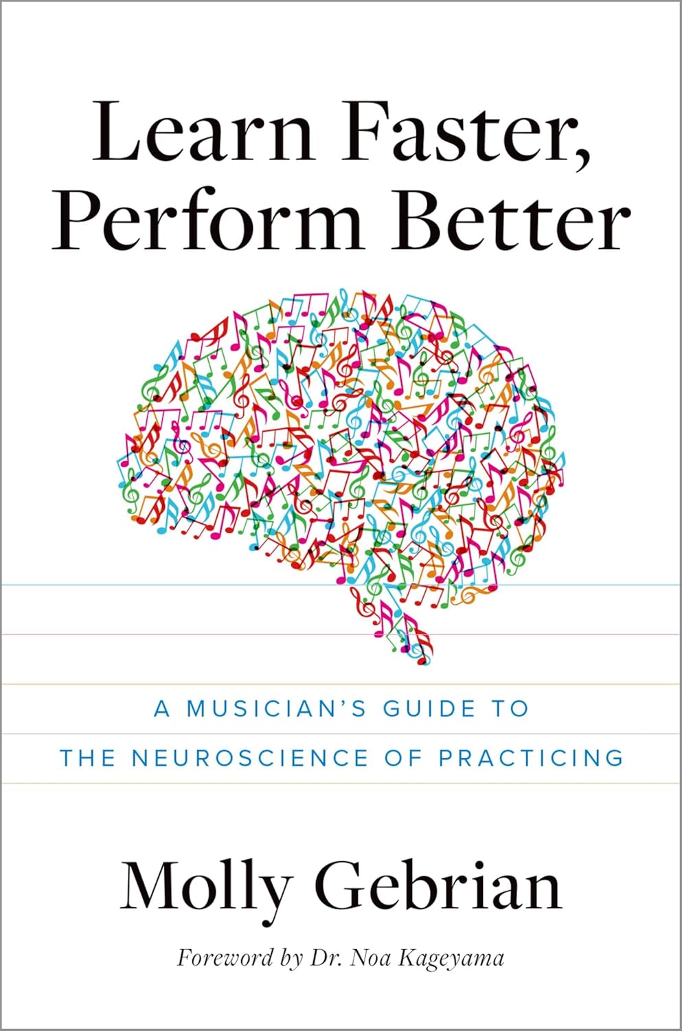 ler totalmente Learn Faster, Perform Better: A Musician's Guide to the Neuroscience of Practicing (English Edition)