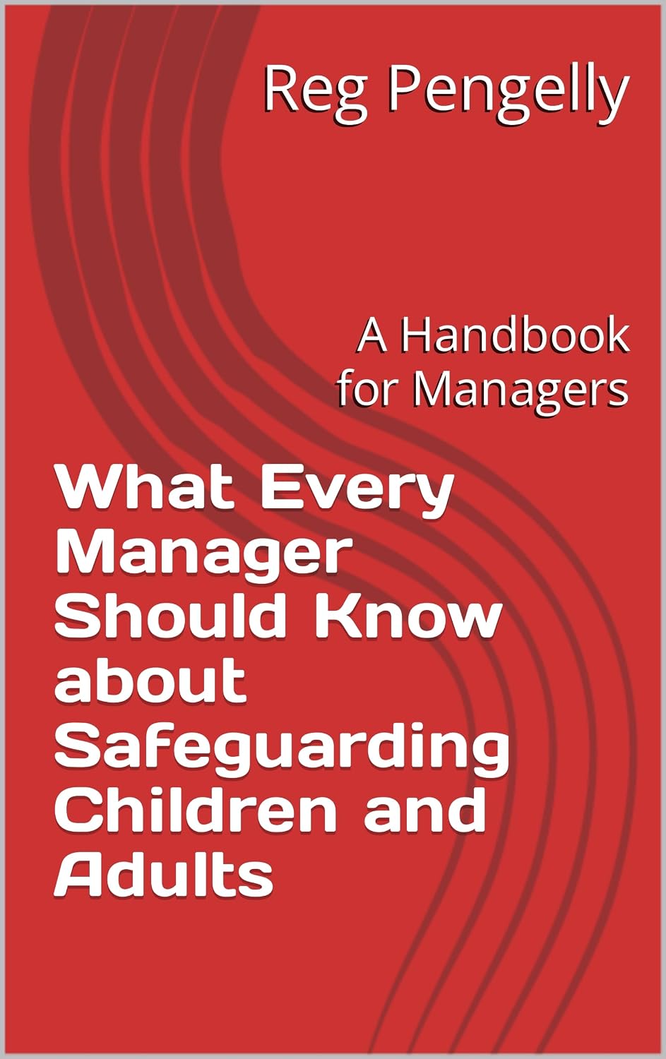 What Every Manager Should Know about Safeguarding Children and Adults: A Handbook for Managers (English Edition) baixar livro de graça