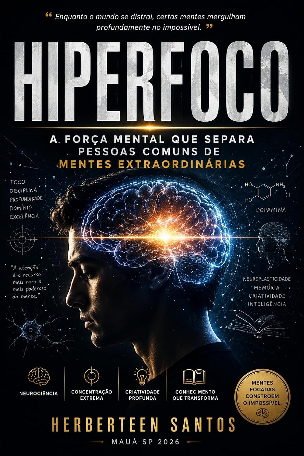 ler totalmente HIPERFOCO: A Força Mental que Separa Pessoas Comuns de Mentes Extraordinárias