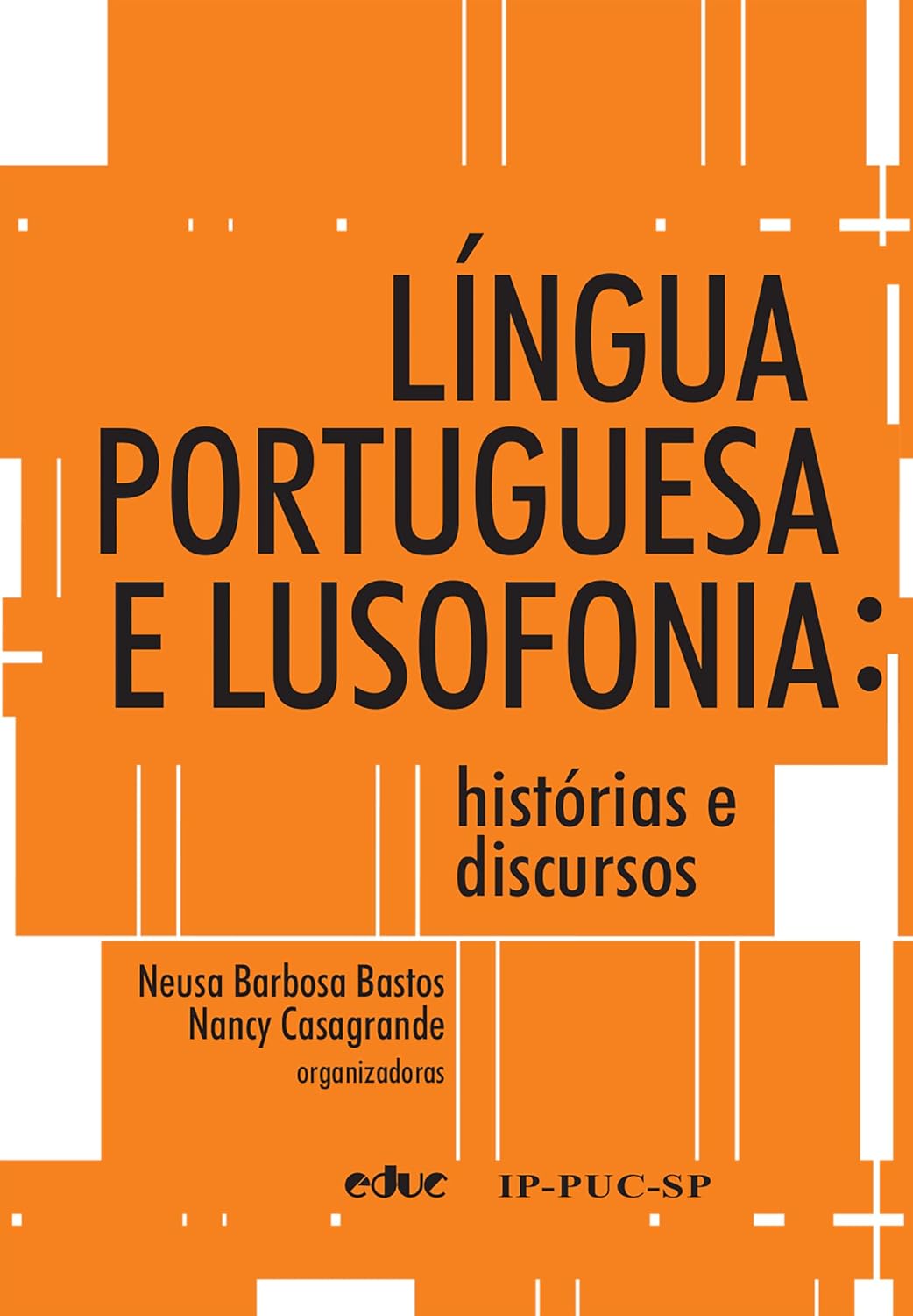 Língua portuguesa e lusofonia: histórias e discursos