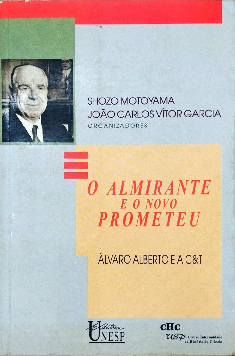 ler totalmente O almirante e o novo Prometeu: Álvaro Alberto e a C&T