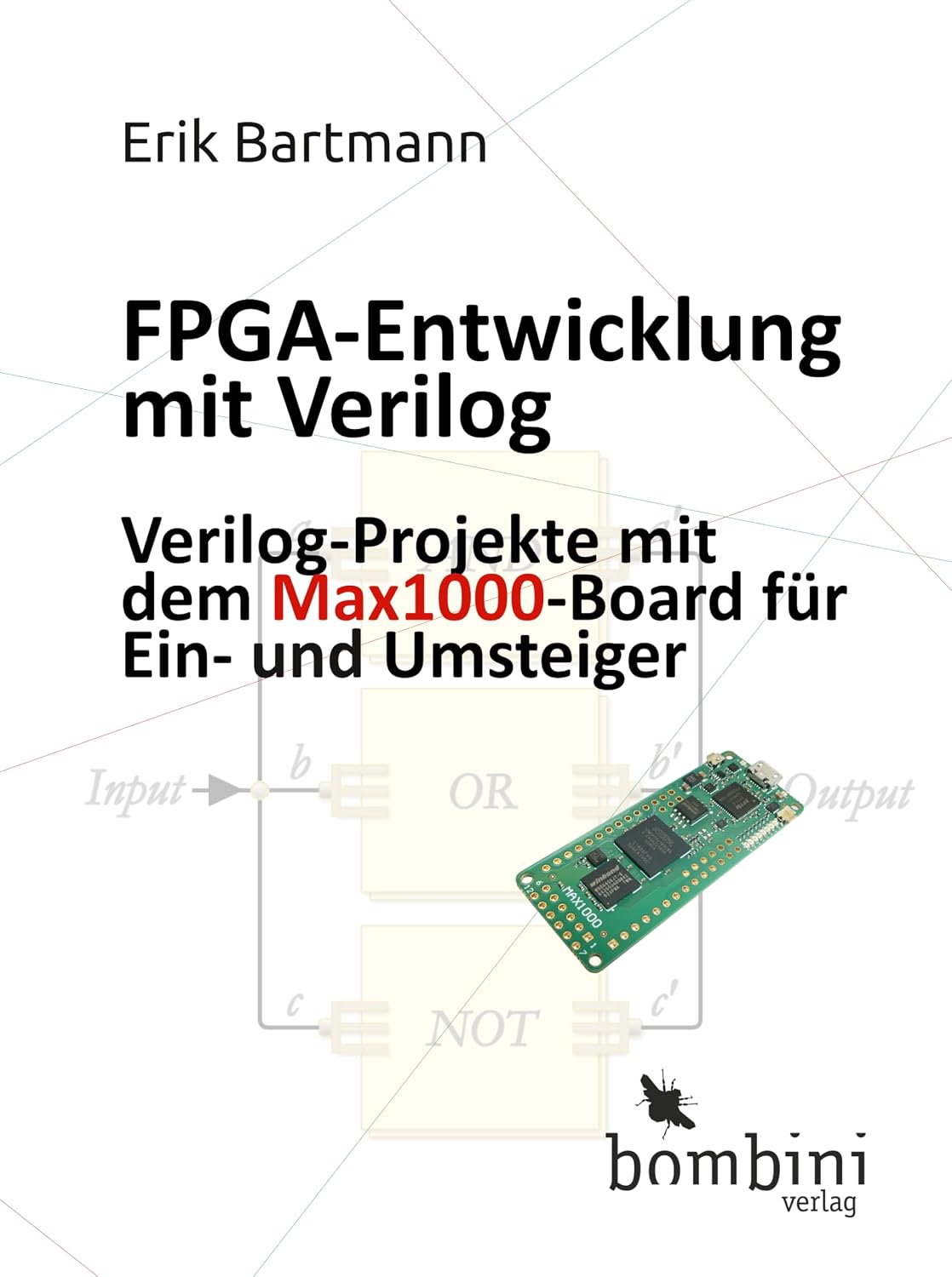 FPGA-Entwicklung mit Verilog: Verilog-Projekte mit dem Max1000-Board für Einsteiger und Umsteiger | FPGA-Programmierung leicht gemacht (German Edition) baixar o livro de graça