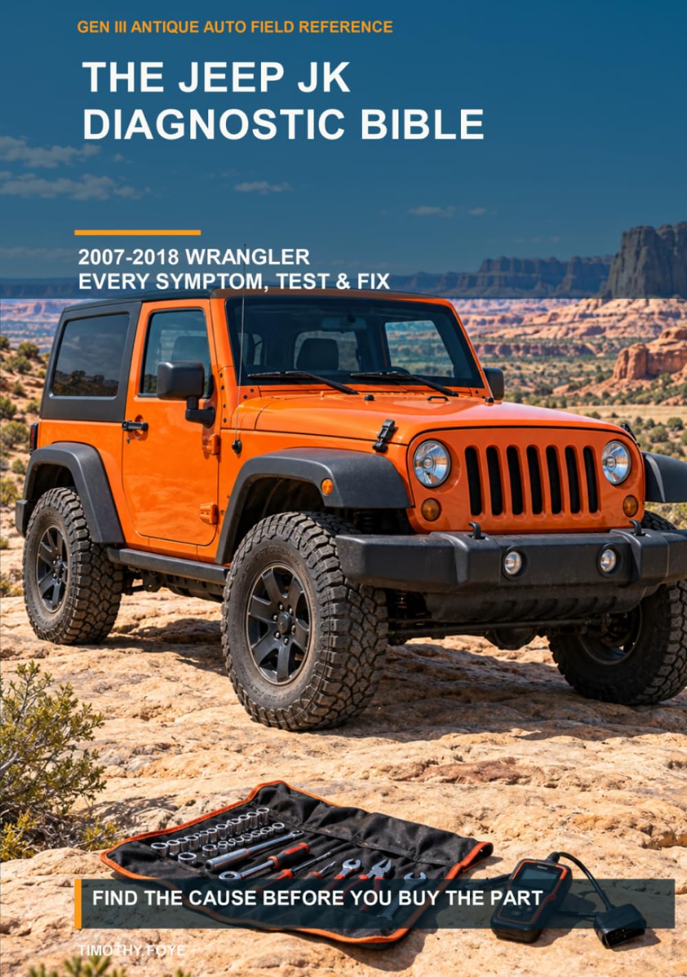 The Jeep JK Diagnostic Bible: 2007-2018 Wrangler Field Reference: Every Symptom, Test, and Fix baixar o livro de graça