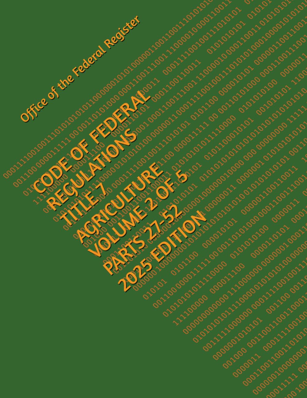 CODE OF FEDERAL REGULATIONS TITLE 7 AGRICULTURE VOLUME 2 OF 5 PARTS 27-52 2025 EDITION