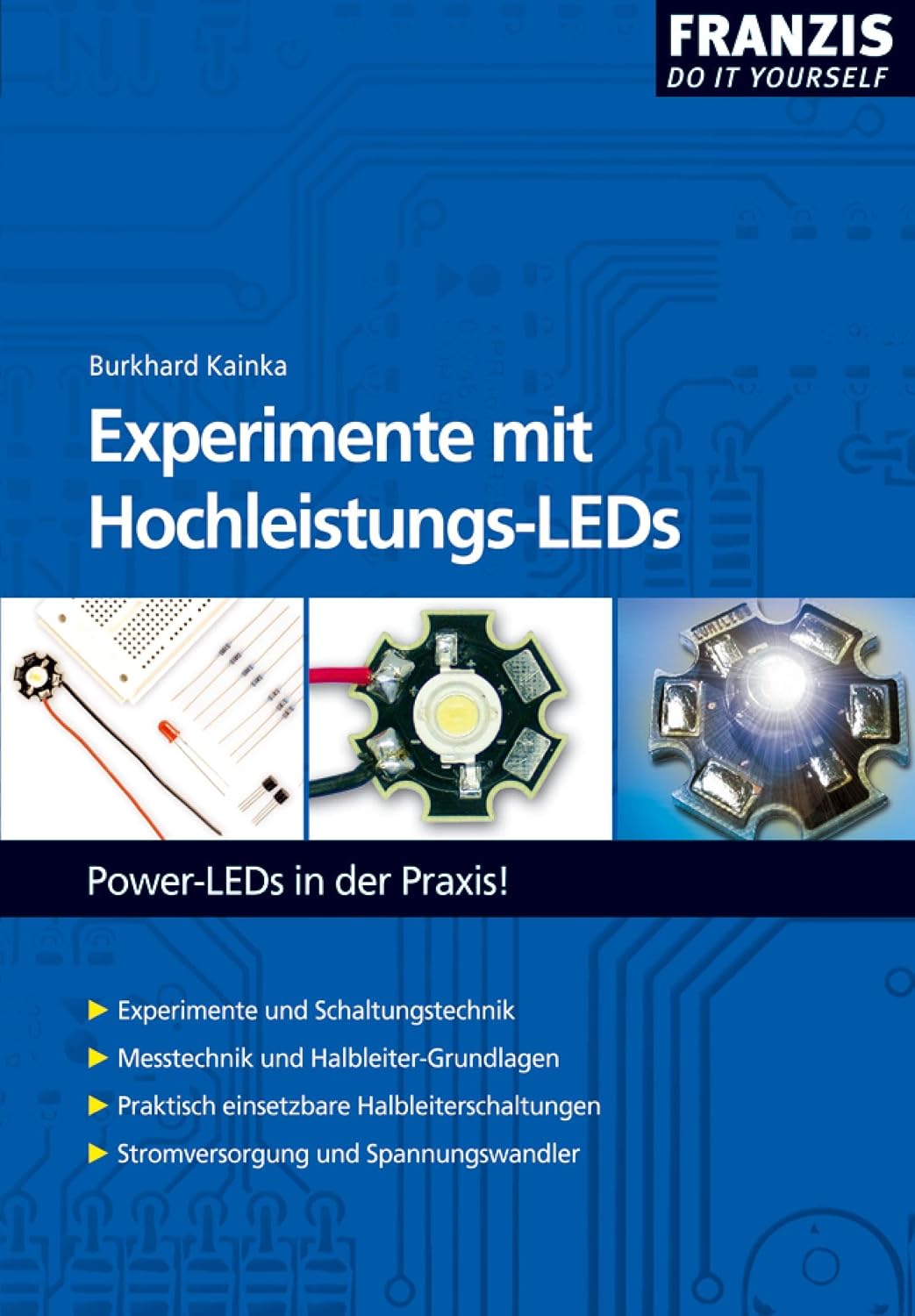 Experimente mit Hochleistungs-LEDs: Power-LEDs in der Praxis! (German Edition) baixar o livro de graça