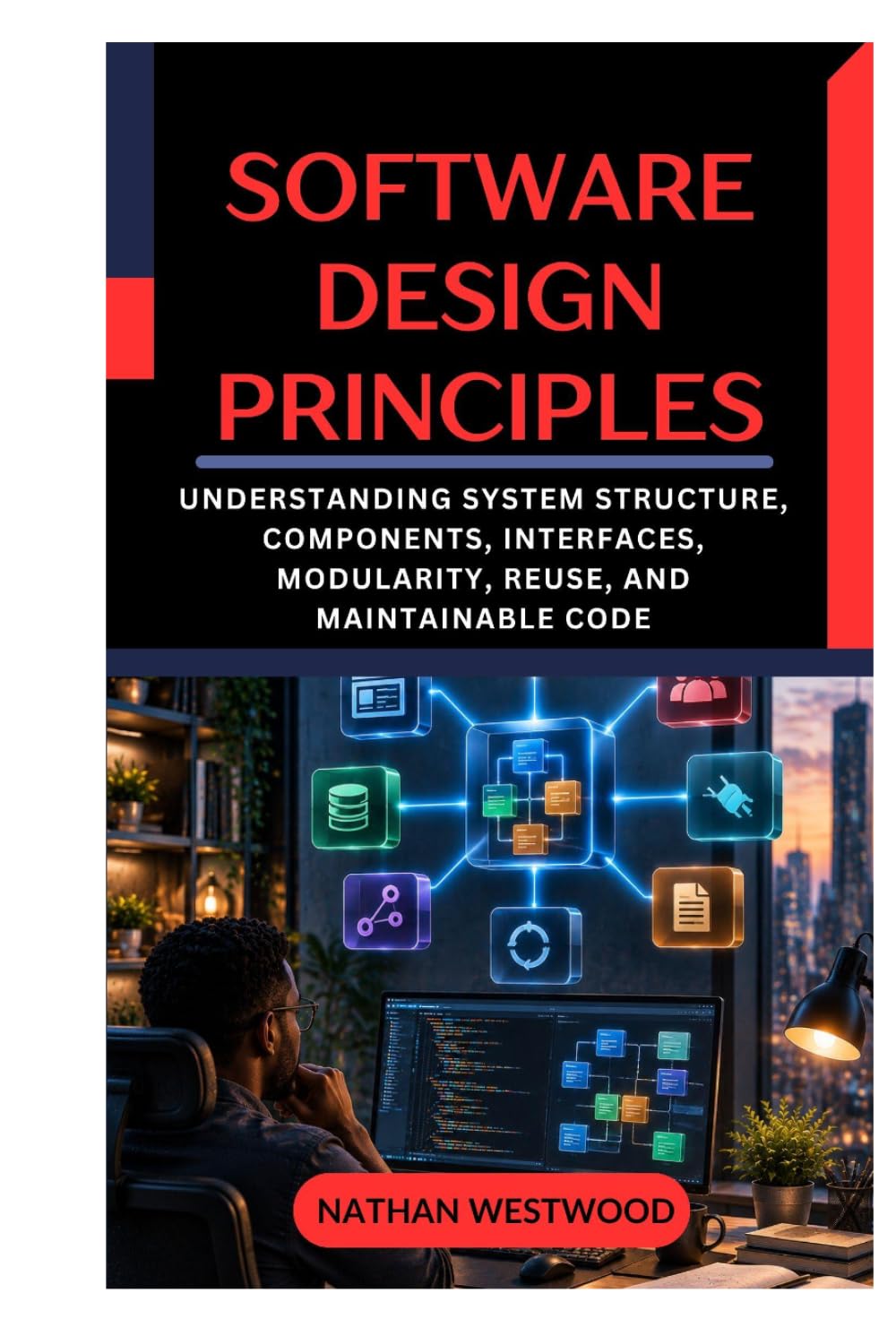capítulo por capítulo baixar SOFTWARE DESIGN PRINCIPLES: Understanding System Structure, Components, Interfaces, Modularity, Reuse, and Maintainable Code