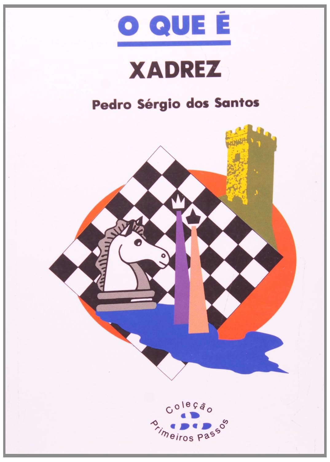 ler totalmente O que É Xadrez - Coleção Primeiros Passos