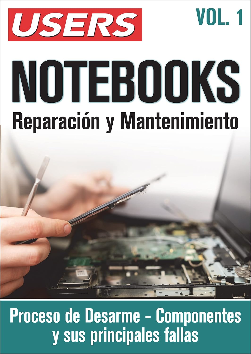 capítulo por capítulo baixar NOTEBOOKS. Reparación y Mantenimiento - Vol1: Proceso de Desarme. Componentes y sus principales fallas (Spanish Edition)