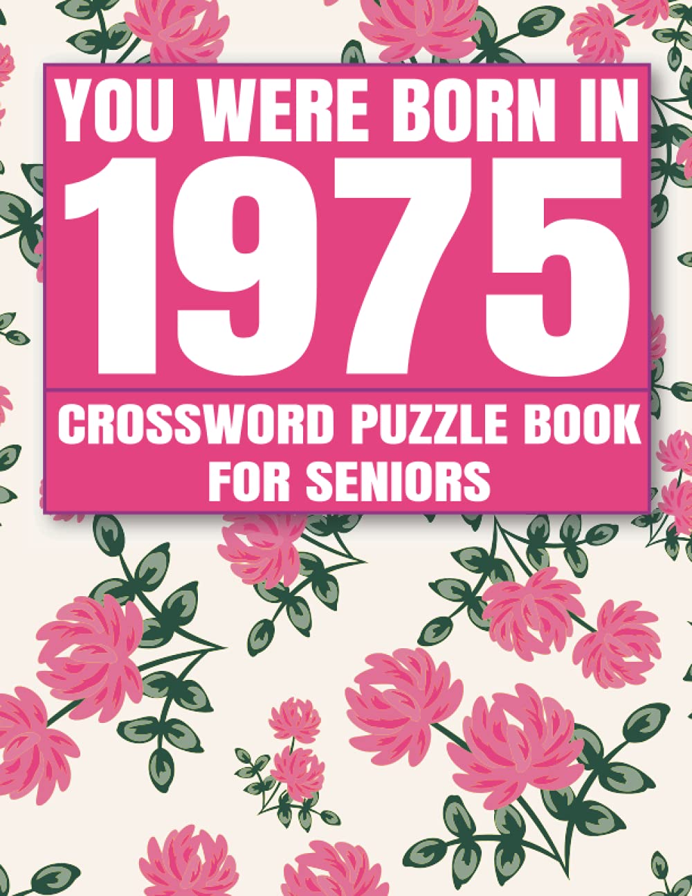 ler totalmente You Were Born in 1975: Crossword Puzzle Book: Crossword Games for Puzzle Fans & Exciting Crossword Puzzle Book for Adults With Solutions