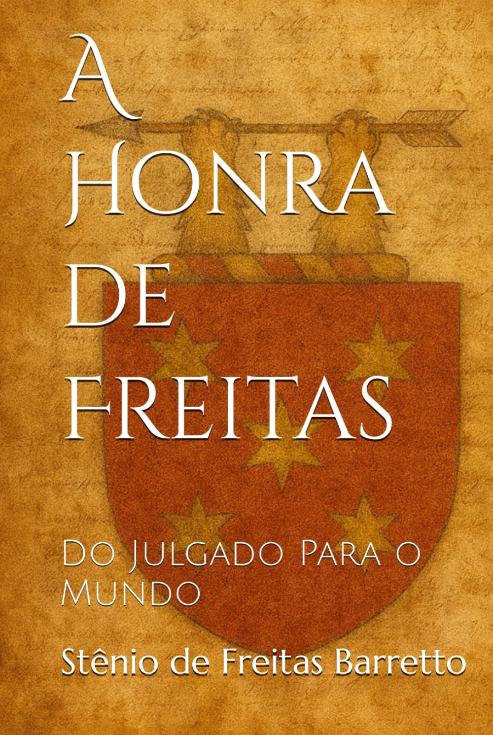 A Honra de Freitas: Do Julgado Para o Mundo (História e Genealogia) (Portuguese Edition) baixar livro de graça