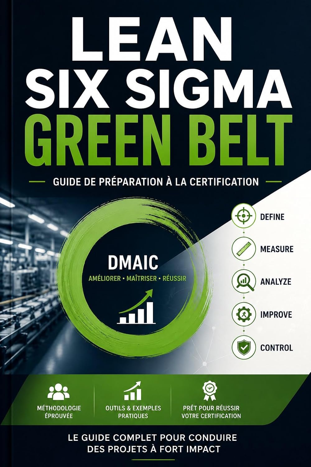 LEAN SIX SIGMA GREEN BELT - Guide de préparation à la certification: Le guide complet pour maîtriser le DMAIC, réussir votre certification et conduire... d'amélioration continue (French Edition) baixar livro de graça