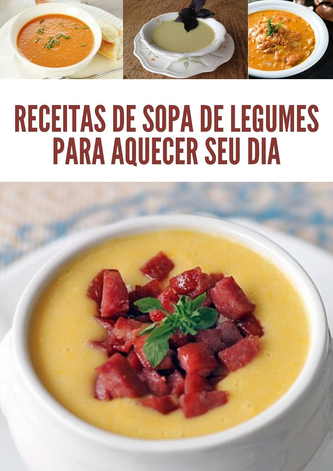 Receitas de sopa de legumes para aquecer seu dia: Confira abaixo nossa seleção baixar livro de graça