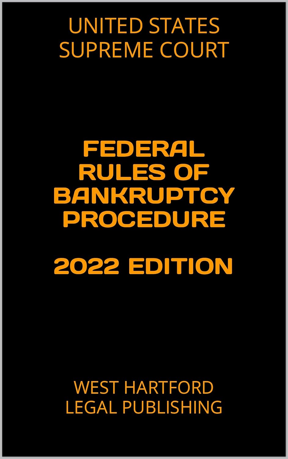 ler totalmente FEDERAL RULES OF BANKRUPTCY PROCEDURE 2022 EDITION: WEST HARTFORD LEGAL PUBLISHING (English Edition)