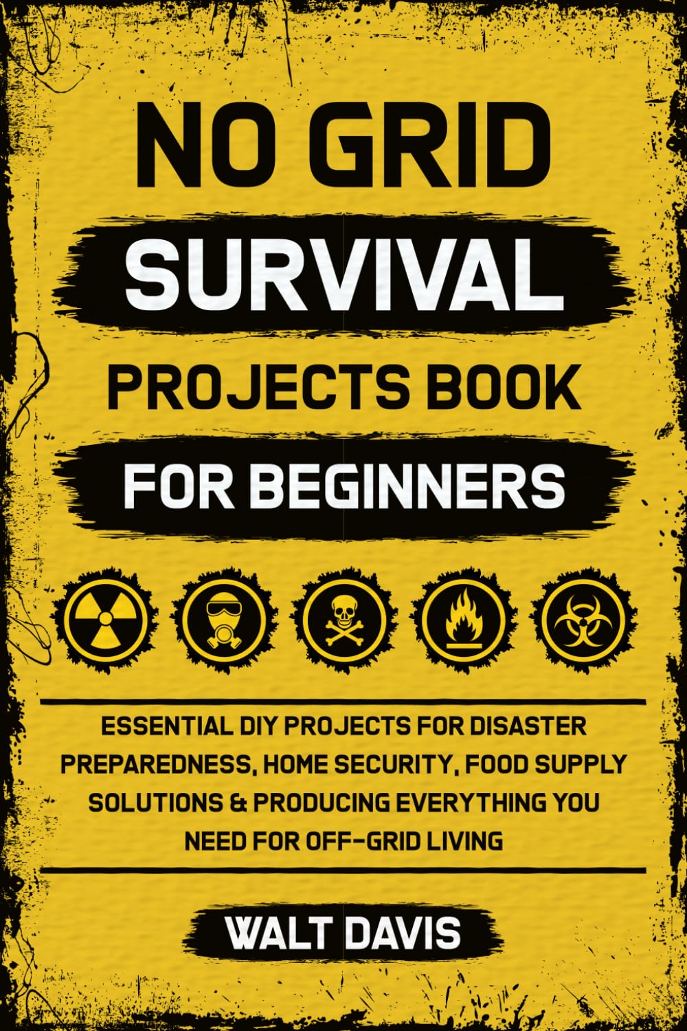 ler totalmente NO GRID SURVIVAL PROJECTS BOOK FOR BEGINNERS: Essential DIY Projects for Disaster Preparedness, Home Security, Food Supply Solutions & Producing Everything You Need for Off-Grid Living