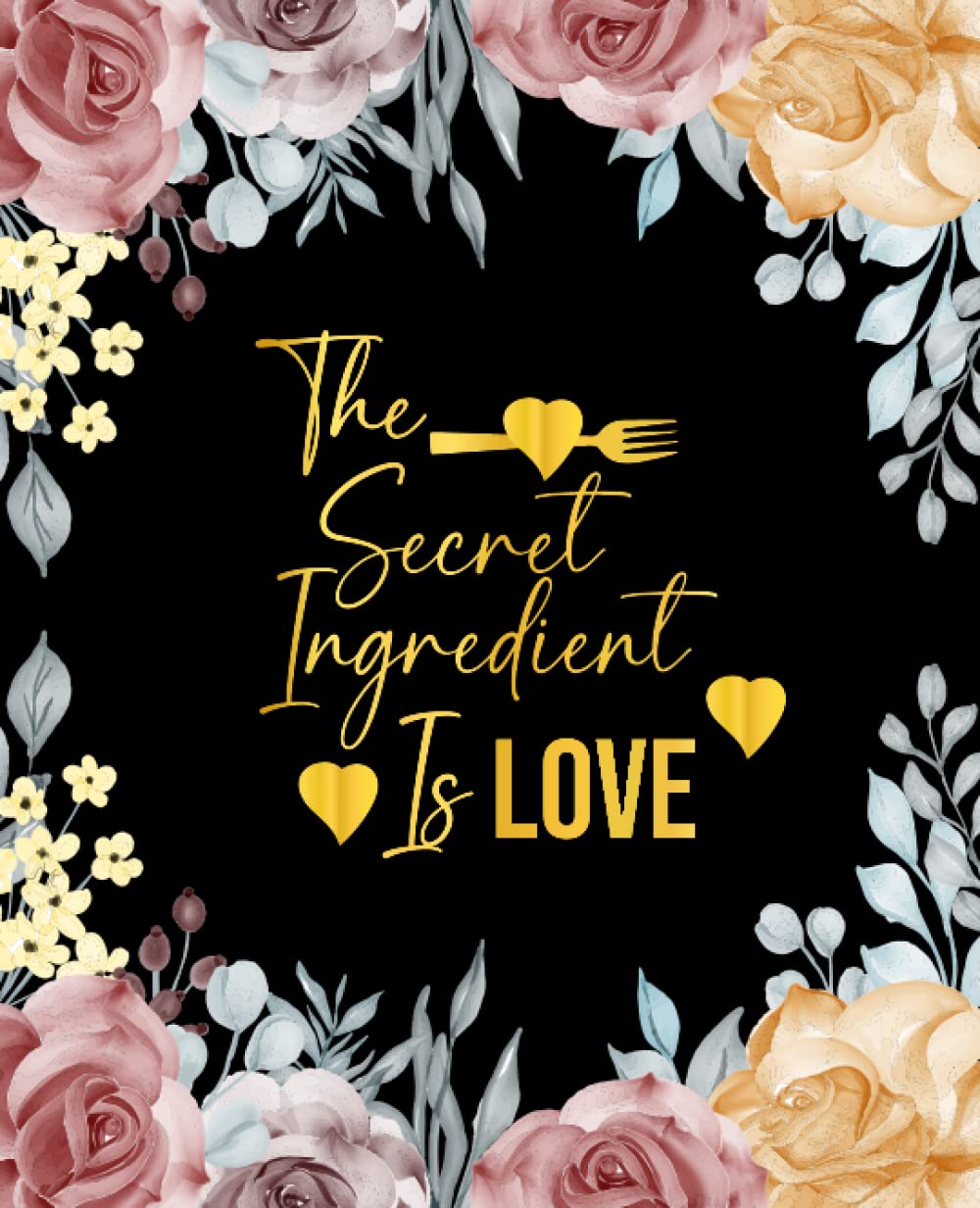 The Secret Ingredient Is Love: Blank Recipe Book To Write In Your Own Recipes | Cook Books To Write In | Recipe Notebook Journal | Blank Cookbook |... Recipe Keeper | Recipe Organizer | Great Gift baixar o livro de graça