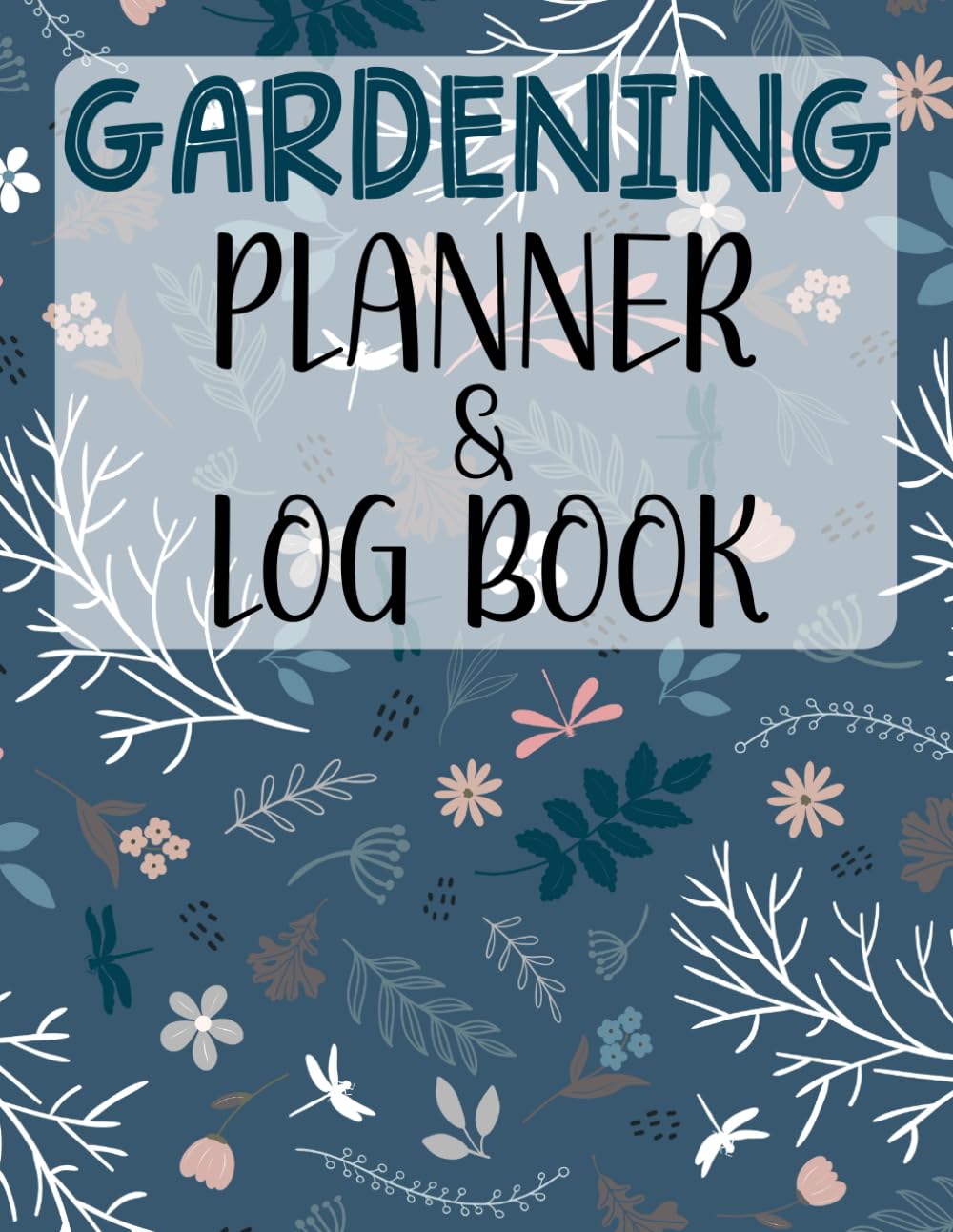 Garden Planning and Tracking for All Ages: Complete Gardening Journal Planner and Log Book for Tracking Plant Growth, Flower Care, and House Plant Organization for Gardeners and Gardening Enthusiasts baixar livro de graça