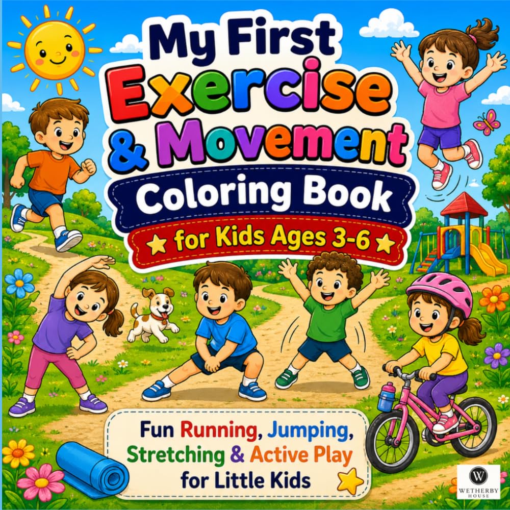 My First Exercise and Movement Coloring Book for Kids: An Interactive Physical Fitness Activity Book with Big Bold Lines to Melt Screen Addiction Habits and Build Fine Motor Skills baixar o livro de graça