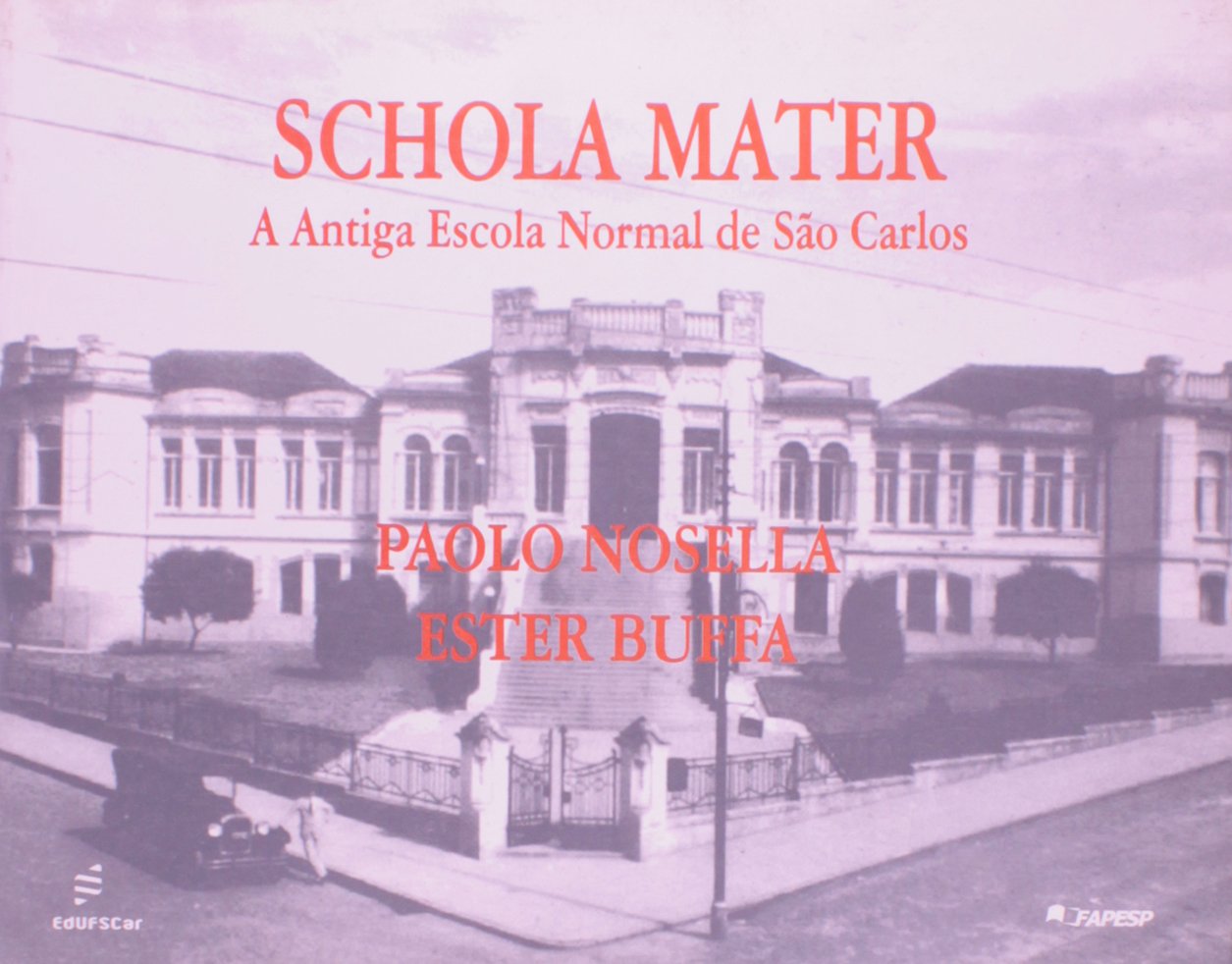 Schola Mater - A antiga Escola Normal de São Carlos