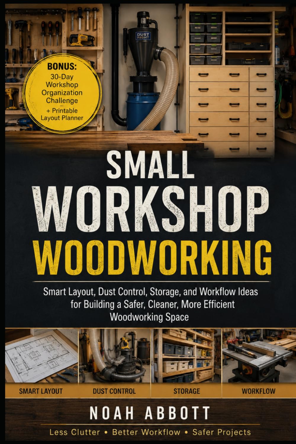 SMALL WORKSHOP WOODWORKING: Smart Layout, Dust Control, Storage, and Workflow Ideas for Building a Safer, Cleaner, More Efficient Woodworking Space baixar livro de graça