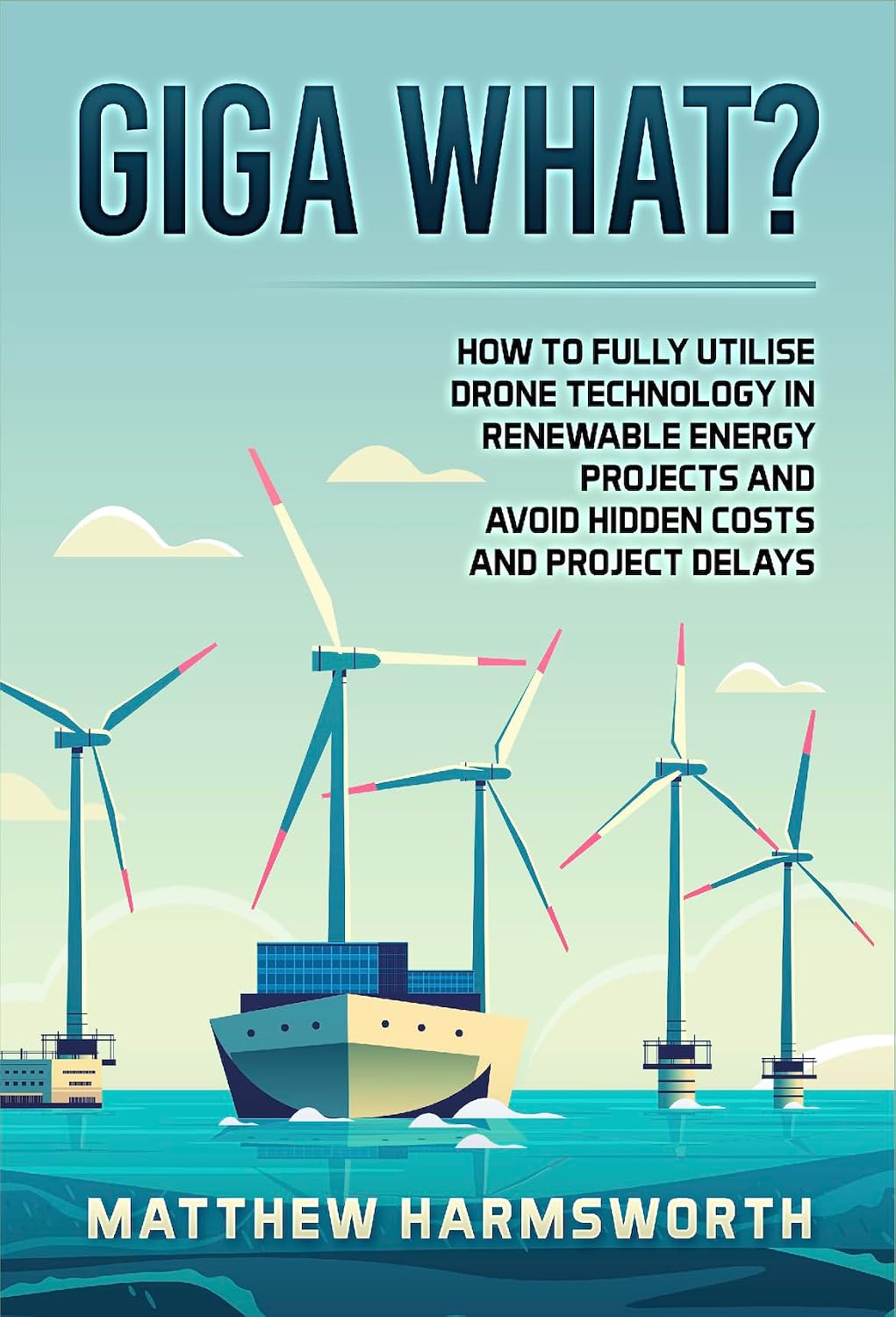 ler totalmente Giga What?: How To Fully Utilise Drone Technology In Renewable Energy Projects And Avoid Hidden Costs And Project Delays. (How Drones Took Off in the UK... Them to Work Smarter) (English Edition)