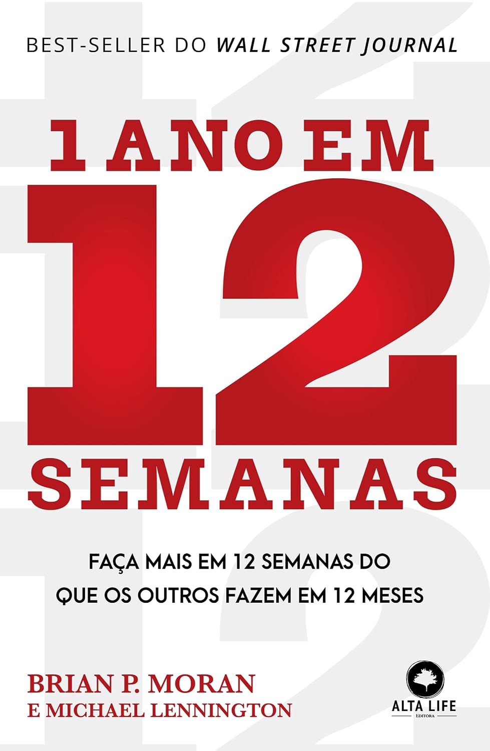 1 ano em 12 semanas: faça mais em 12 semanas do que os outros fazem em 12 meses baixar o livro de graça