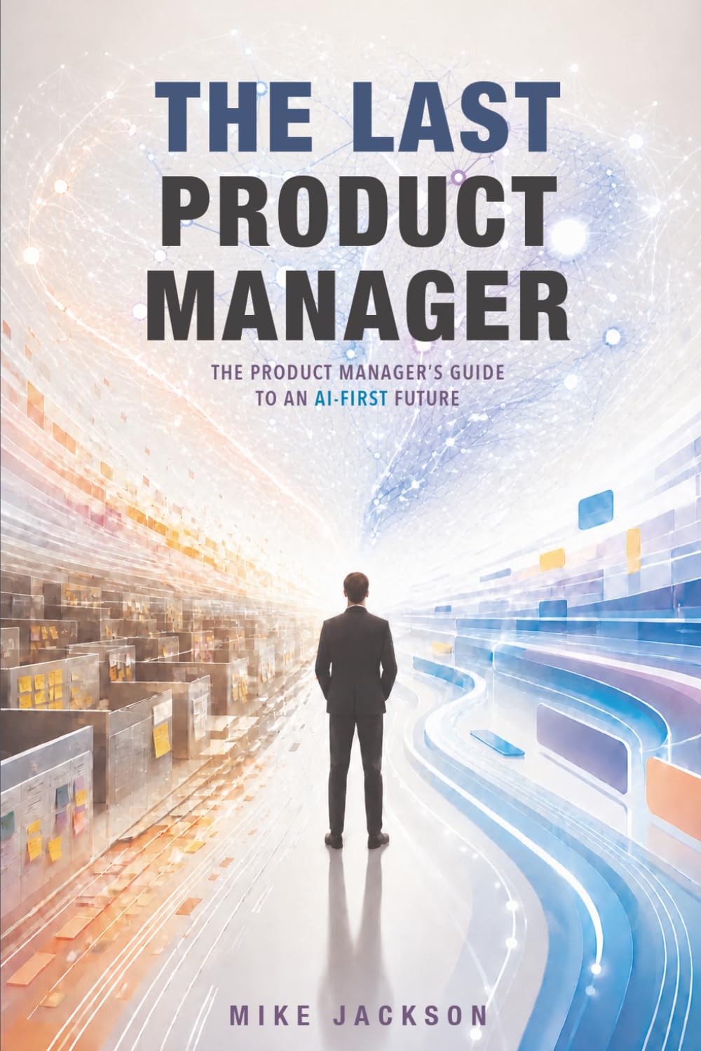 ler totalmente The Last Product Manager: The Product Manager's Guide to an AI-First Future