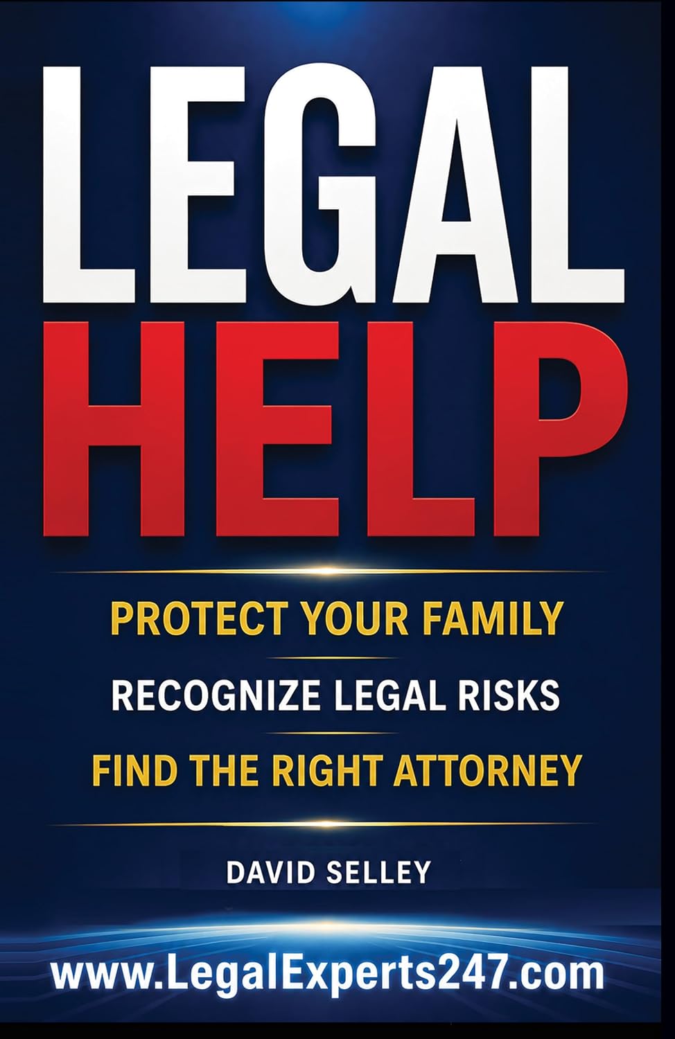 ler totalmente LEGAL HELP: Recognize Legal Risks. Protect Your Family. Find the Right Attorney. (The Global Entrepreneur: David Selley’s PAPA Series) (English Edition)
