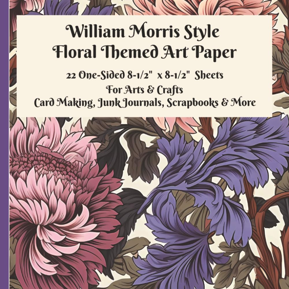 William Morris Style Floral Themed Art Paper: 22 Botanical One-Sided Full Color Sheets for Arts & Crafts, Junk Journals, Scrapbooking, Card Making,... Designs Printed on 8.5" x 8.5" Premium Paper baixar livro de graça