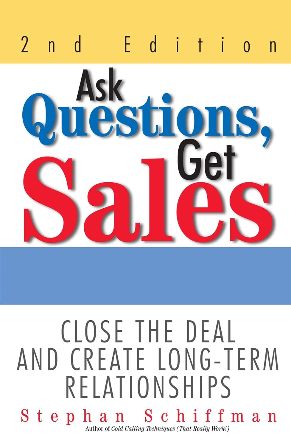 Ask Questions, Get Sales: Close the Deal and Create Long-term Relationships baixar livro de graça